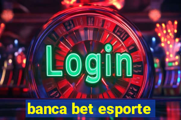 banca bet esporte